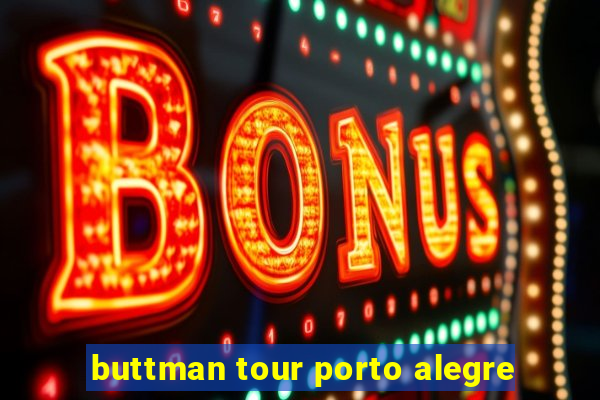 buttman tour porto alegre